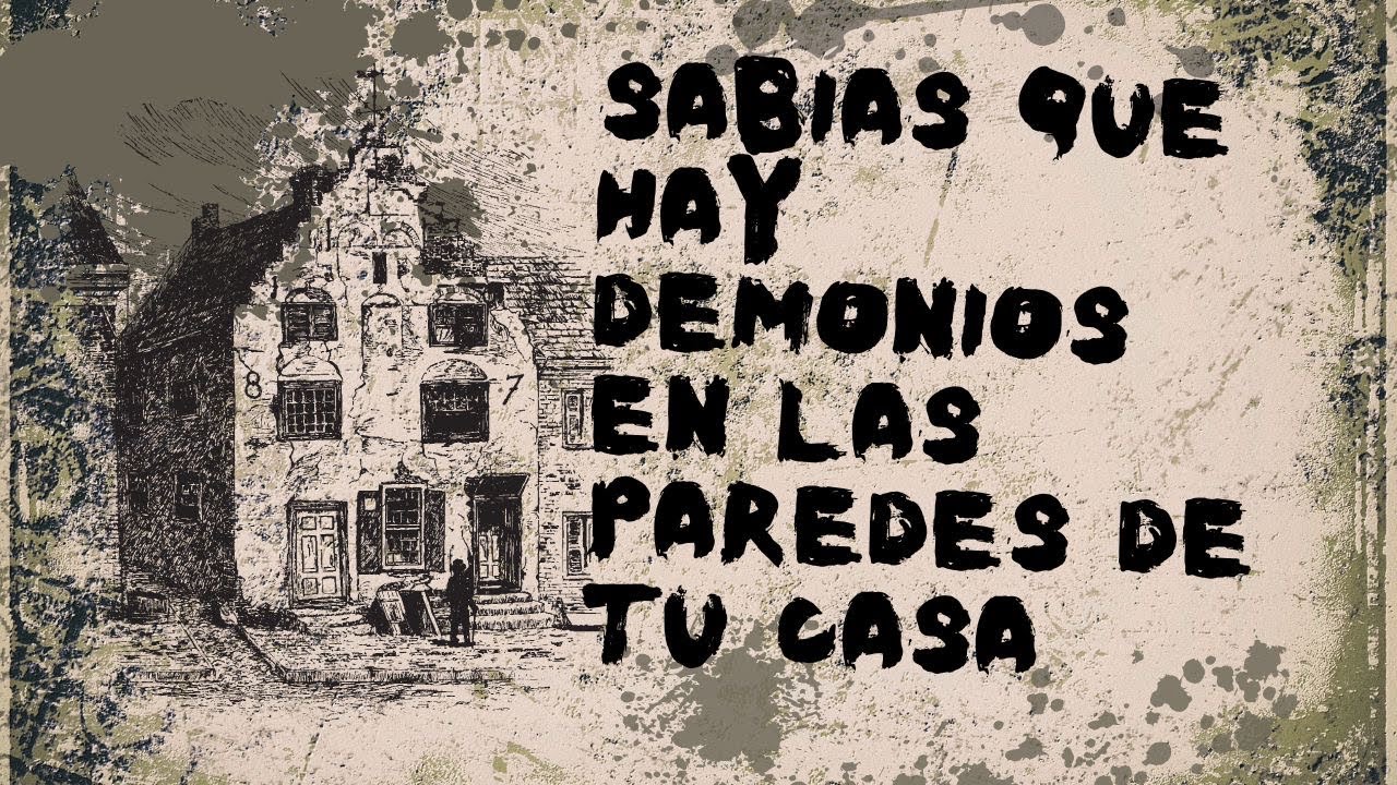 Sabias que hay demonios en las paredes de tu casa? - YouTube