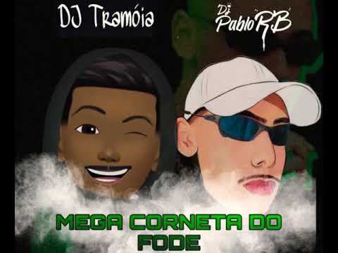 DJ PABLO RB & DJ TRAMÓIA - MEGA CORNETA DO FOD3 - MC RYAN ZS, MC INDIA & MC VUK VUK