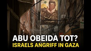 Gaza unter Beschuss: Das Rätsel um Abu Obeida