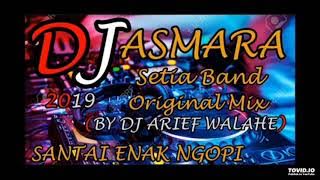 DJ ASMARA Setia Band ( by DJ Arief walahe) Gilaaa Remixnya enak banget!!!