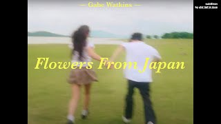 [THAISUB] Gabe Watkins - Flowers From Japan แปลเพลง