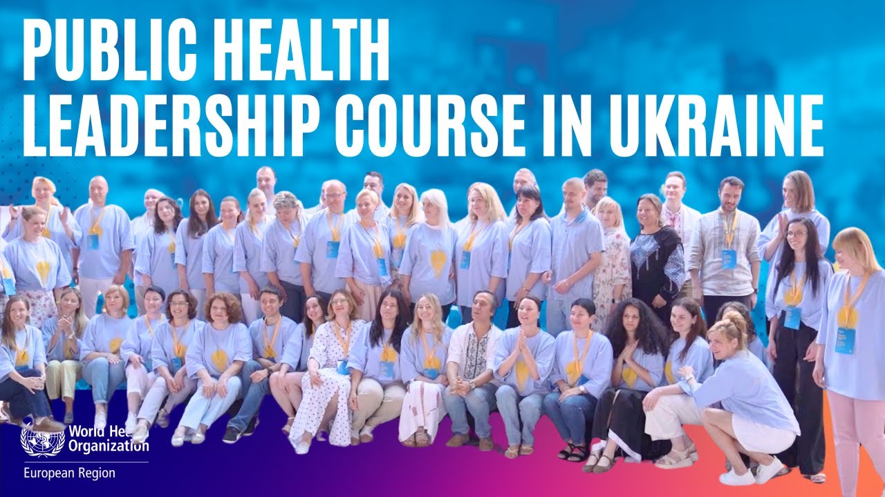 WHO European Public Health Leadership Course in Ukraine