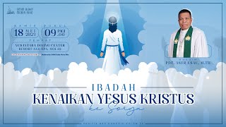 [LIVE] Ibadah Kenaikan Yesus Kristus Ke Sorga - 18 Mei 2023