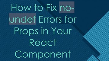 How to Fix no-undef Errors for Props in Your React Component