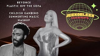 Beyonce x Childish Gambino - Plastic Off The Sofa x Summer Time Magic Mix | JeekoBleek