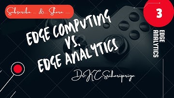 Edge computing Vs.  Edge analytics