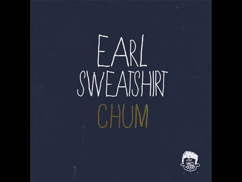 Earl Sweatshirt - Chum