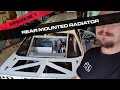 Rear Mounted Radiator Setup: Episode 1