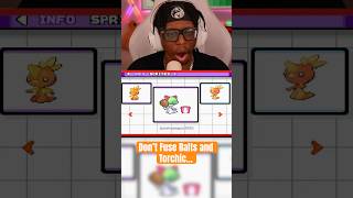 Don't Fuse Ralts and Torchic...