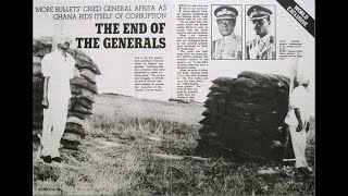 Former Ghanaian Head of State \& Army General who Foresaw his own Death.