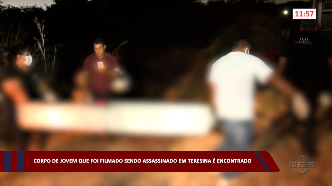 Corpo de jovem que foi filmado sendo assassinado em Teresina é encontrado 23 06 2023