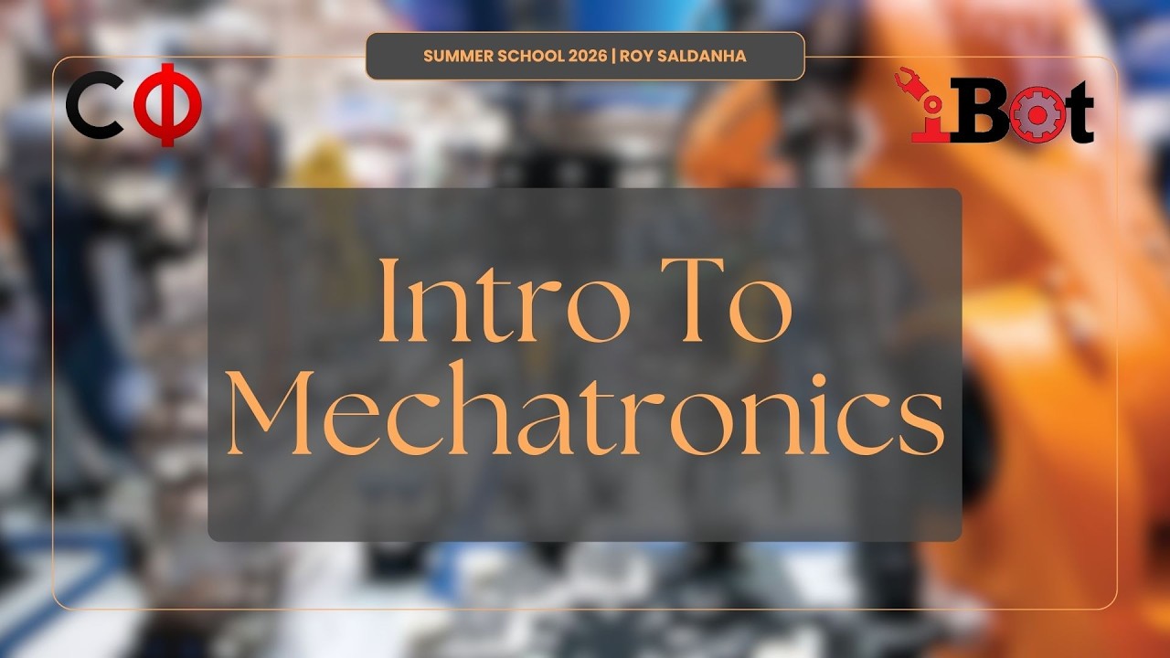 Session 2 - Basic Mechatronics | iBot Summer School 2026