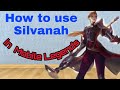 How to play silvanah in mobile legends