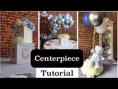 DIY Baby Shower Centerpiece Tutorial | ABC Blocks, Hot air Balloon, and Floating Teddy Bear