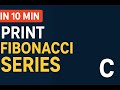 Fibonacci Series in C Explained Step-by-Step | 10-Minute Easy Tutorial (2025)