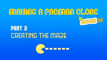 Part 2 - Creating the Maze - Creating a PacMan clone in Scratch 3