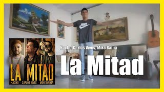 Nacho, Carlos Vives, Mike Bahía - "La Mitad" (COVER DANCE) | Daniel Eduardo