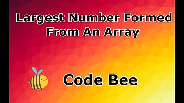 Largest Number Formed From An Array | Code Bee | Geeks For Geeks | Interview Preparation Course