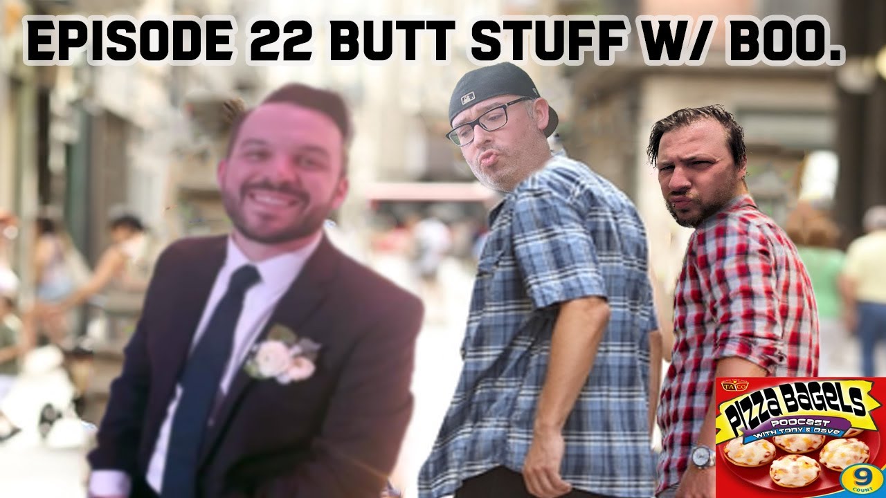 #22 Butt Stuff w/ Boo.
