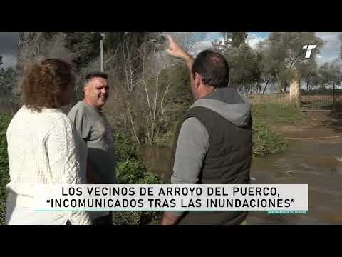 Los vecinos de Arroyo del Puerco, &ldquo;incomunicados&rdquo; tras las inundaciones