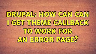 Drupal: How can can I get theme callback to work for an error page?