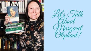 Lets Talk About Margaret Oliphant! | #victober