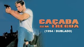 Filme - Caçada Sem Trégua 1994 Dublado