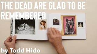 The Dead Are Glad to Be Remembered by Todd Hido