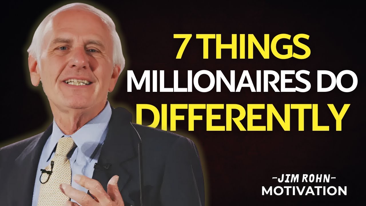 7 Things Millionaires Do Differently | Jim Rohn Motivation
