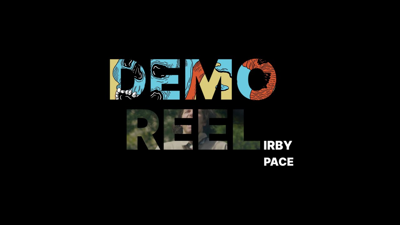 Irby Pace | Showreel | 2024