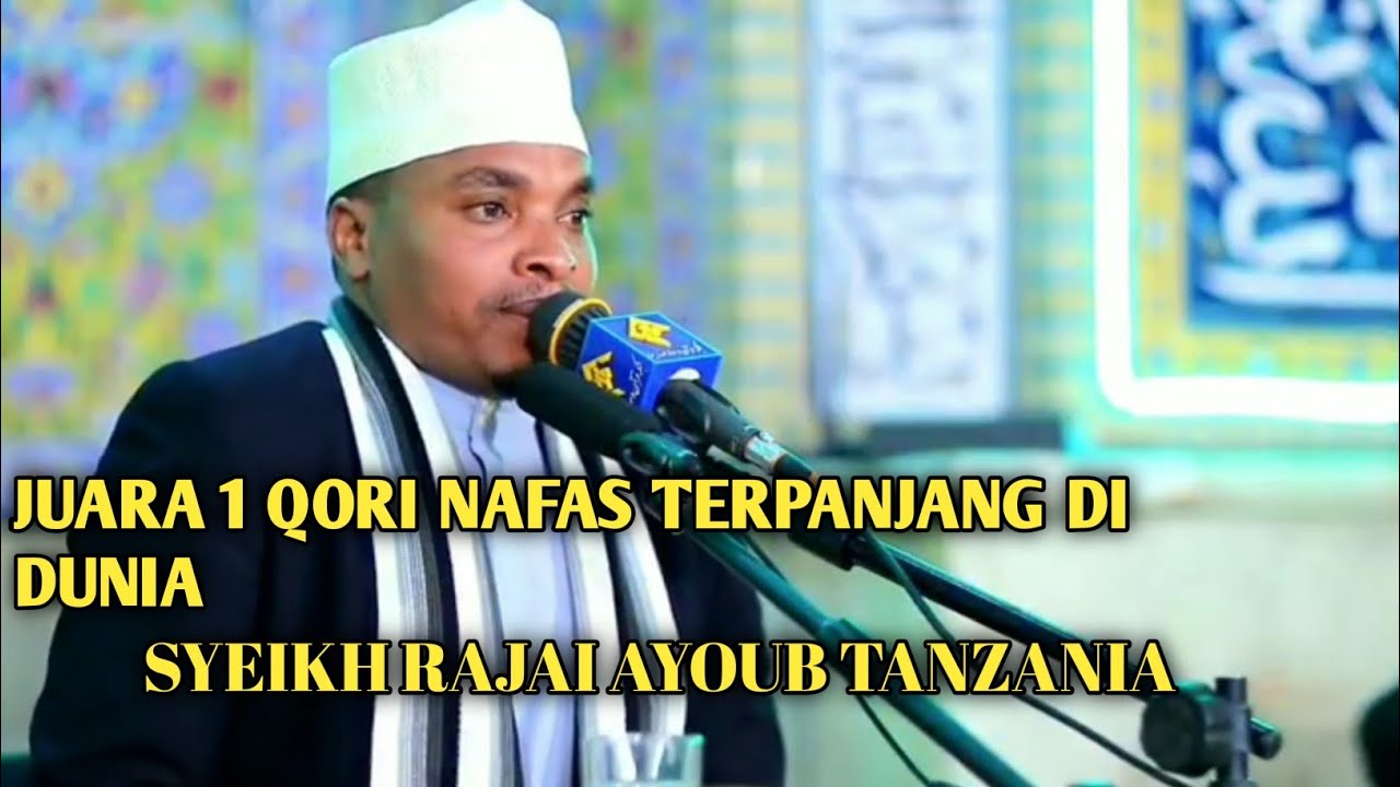 QORI NAFAS TERPANJANG||QORI INTERNASIONAL||SYEIKH RAJAI AYOUB FROM TANZANIA