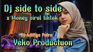 Dj Side to side x money - Dj Adittya Putra And Yeko Production- Dj Slow Bass Terbaru