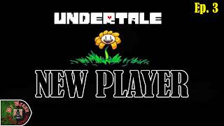 Undertale (First Time Playthrough - please no spoilers) Ep. 3