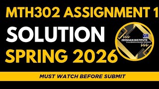 MTH302 Assignment 1 Solution 2026 | Complete & Accurate Answers 💯