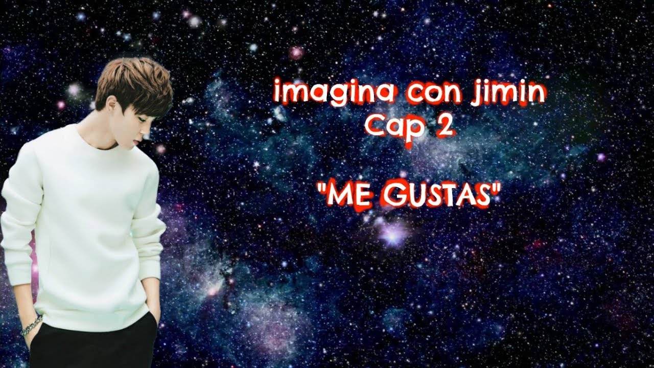 Imagina con jimin Cap 2 