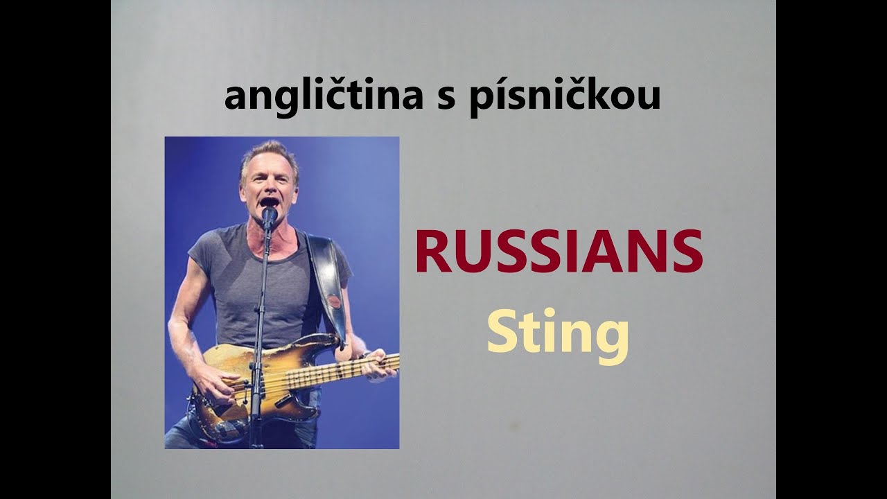 RUSSIANS - Angličtina s písničkou od STINGa, mírně až středně pokročilí