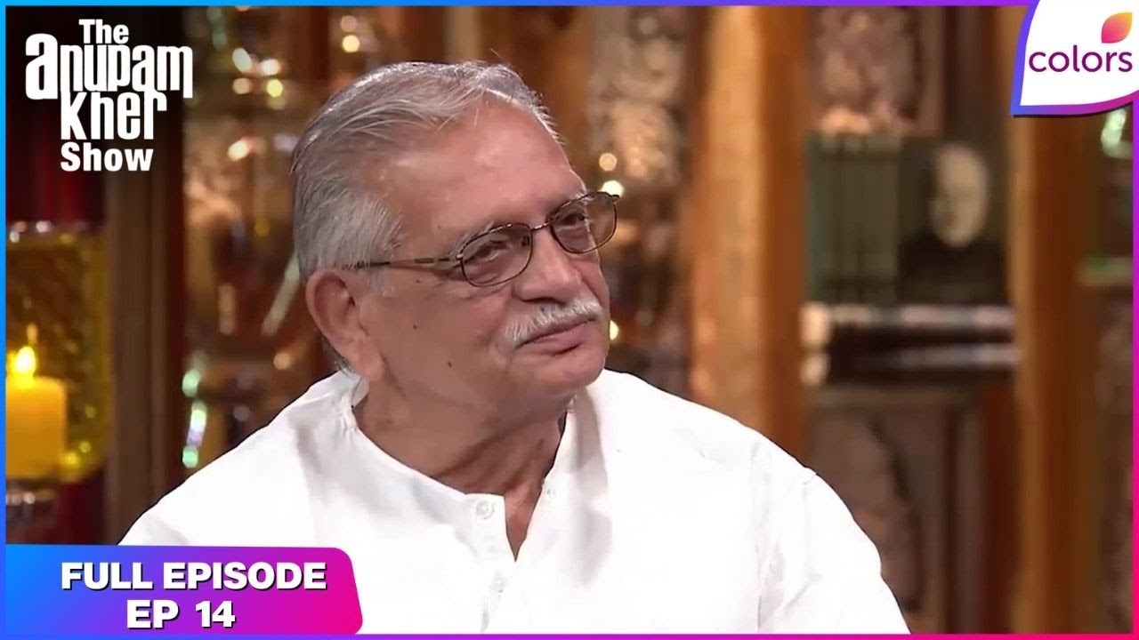 The Anupam Kher Show | Full Episode Ep. 14 | Gulzar and his journey | Colors TV