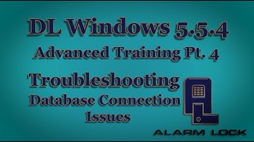 DL Windows Advanced Training Course: 04 - Troubleshooting Database Connection Issues