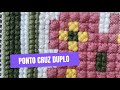 Tapeçaria/Tapestry - Como bordar - Learning to embroider - Ponto Cruz Duplo - Double Cross Stitch