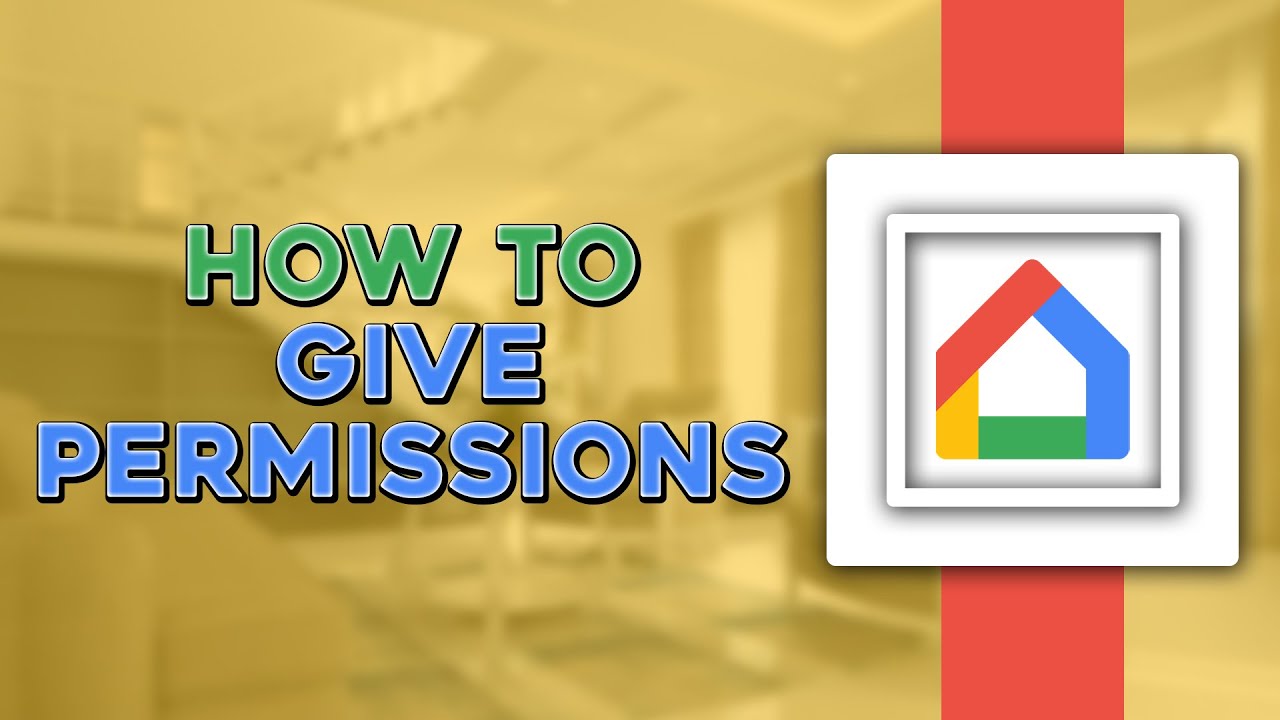 How to Give Permissions on Google Home (Quick Tutorial)