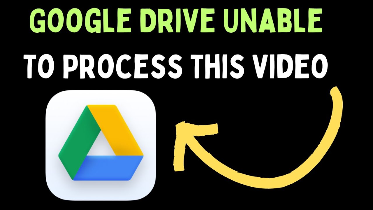 How to Fix Google Drive Unable To Process This Video Error