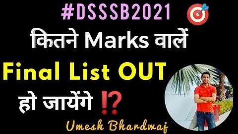 #DSSSB2021 Final List OUT होने के max. chance है इनके | Prepare for Upcoming exams | #umeshbhardwaj