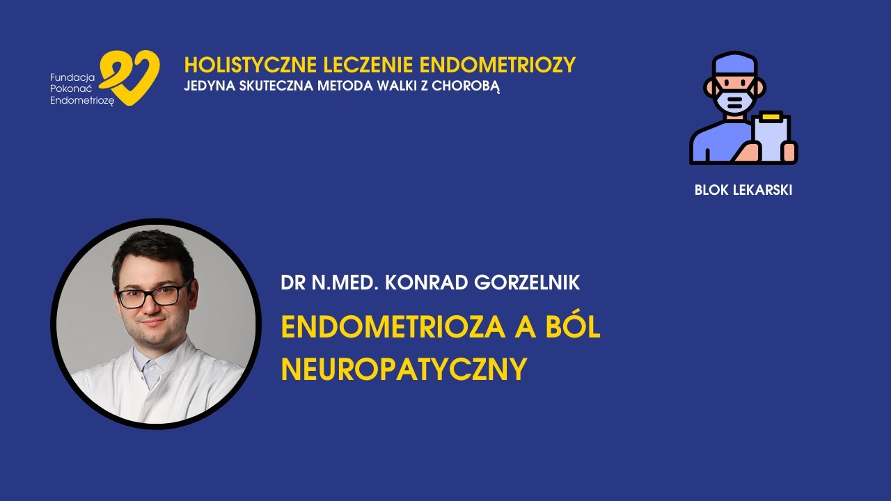 #HLE dr Konrad Gorzelnik - Endometrioza a ból neuropatyczny