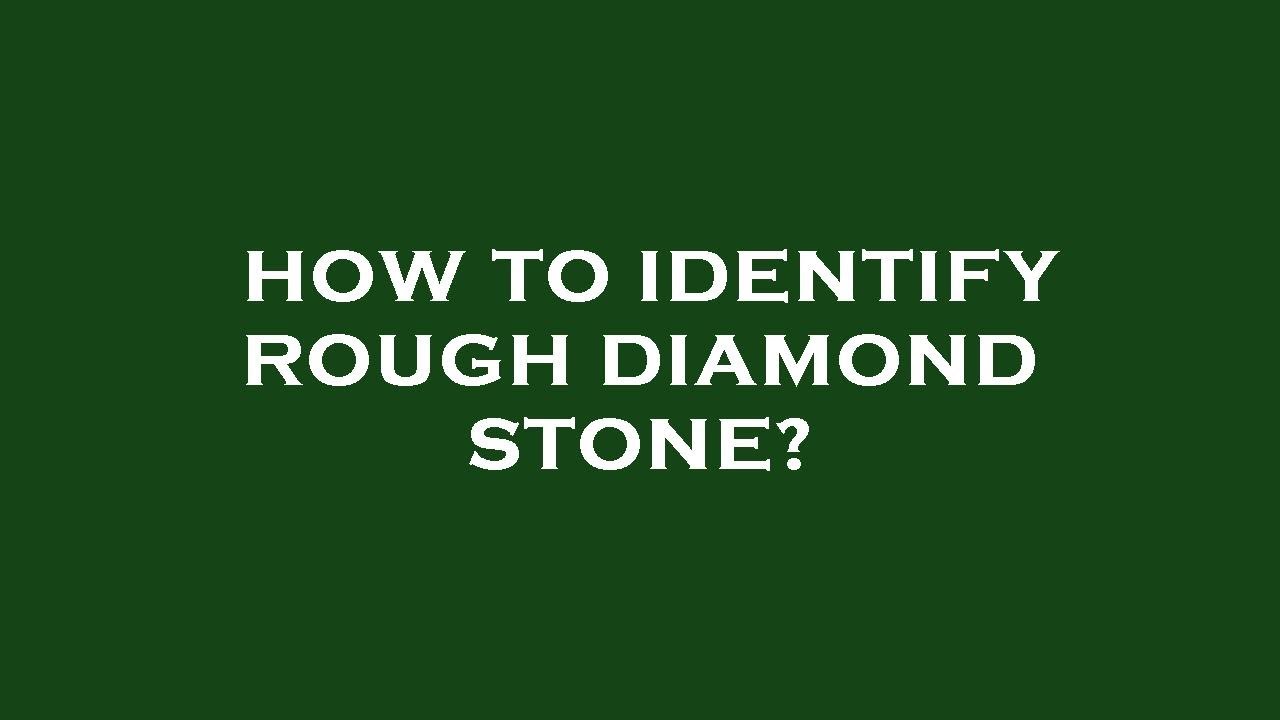 How to identify rough diamond stone? YouTube