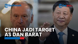 Rusia Klaim China Jadi Target AS dan NATO Selanjutnya, Sebut Negara Barat Ingin Mendominasi Dunia