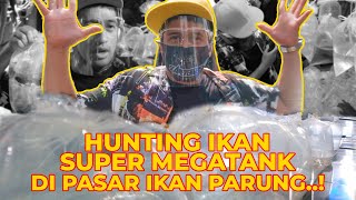 #EPS39 HUNTING IKAN SUPER MEGATANK DI PASAR IKAN PARUNG BOGOR..!