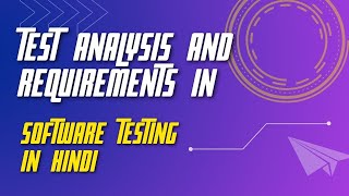 Live Class: Test Analysis and Requirements in Software Testing | 2023