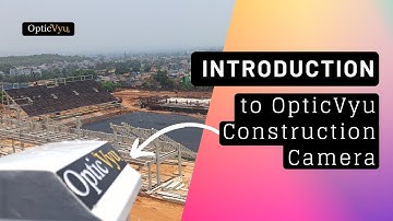 Introduction to OpticVyu Time lapse Construction Camera & Monitoring Services | OpticVyu Demo Videos
