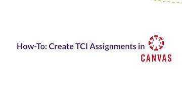 How To: Create TCI Assignments in Canvas