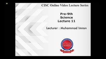 Pre-9th - [Science] - Lecture#11 - Muhammad Imran - CISC Online Lecture Series